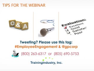 (800) 263-6317 or (805) 690-5753 
Tweeting? Please use this tag: #EmployeeEngagement& @gpcorp  
