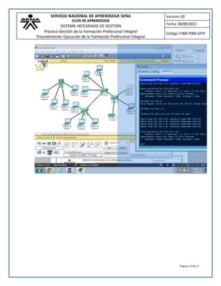 SERVICIO NACIONAL DE APRENDIZAJE SENA 
GUÍA DE APRENDIZAJE 
SISTEMA INTEGRADO DE GESTIÓN 
Proceso Gestión de la Formación Profesional Integral 
Procedimiento Ejecución de la Formación Profesional Integral 
Versión: 02 
Fecha: 30/09/2013 
Código: F004-P006-GFPI 
Página 12 de 17 
 