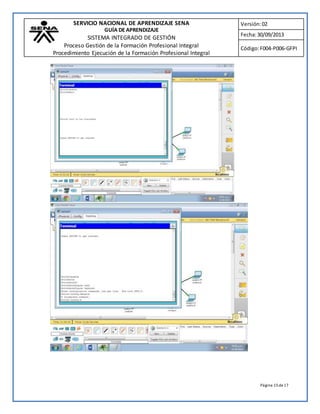 SERVICIO NACIONAL DE APRENDIZAJE SENA 
GUÍA DE APRENDIZAJE 
SISTEMA INTEGRADO DE GESTIÓN 
Proceso Gestión de la Formación Profesional Integral 
Procedimiento Ejecución de la Formación Profesional Integral 
Versión: 02 
Fecha: 30/09/2013 
Código: F004-P006-GFPI 
Página 15 de 17 
 