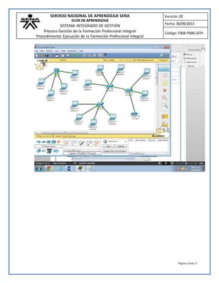 SERVICIO NACIONAL DE APRENDIZAJE SENA 
GUÍA DE APRENDIZAJE 
SISTEMA INTEGRADO DE GESTIÓN 
Proceso Gestión de la Formación Profesional Integral 
Procedimiento Ejecución de la Formación Profesional Integral 
Versión: 02 
Fecha: 30/09/2013 
Código: F004-P006-GFPI 
Página 16 de 17 
 