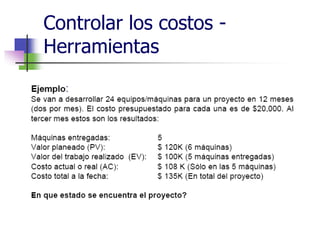 Controlar los costos - 
Herramientas 
 