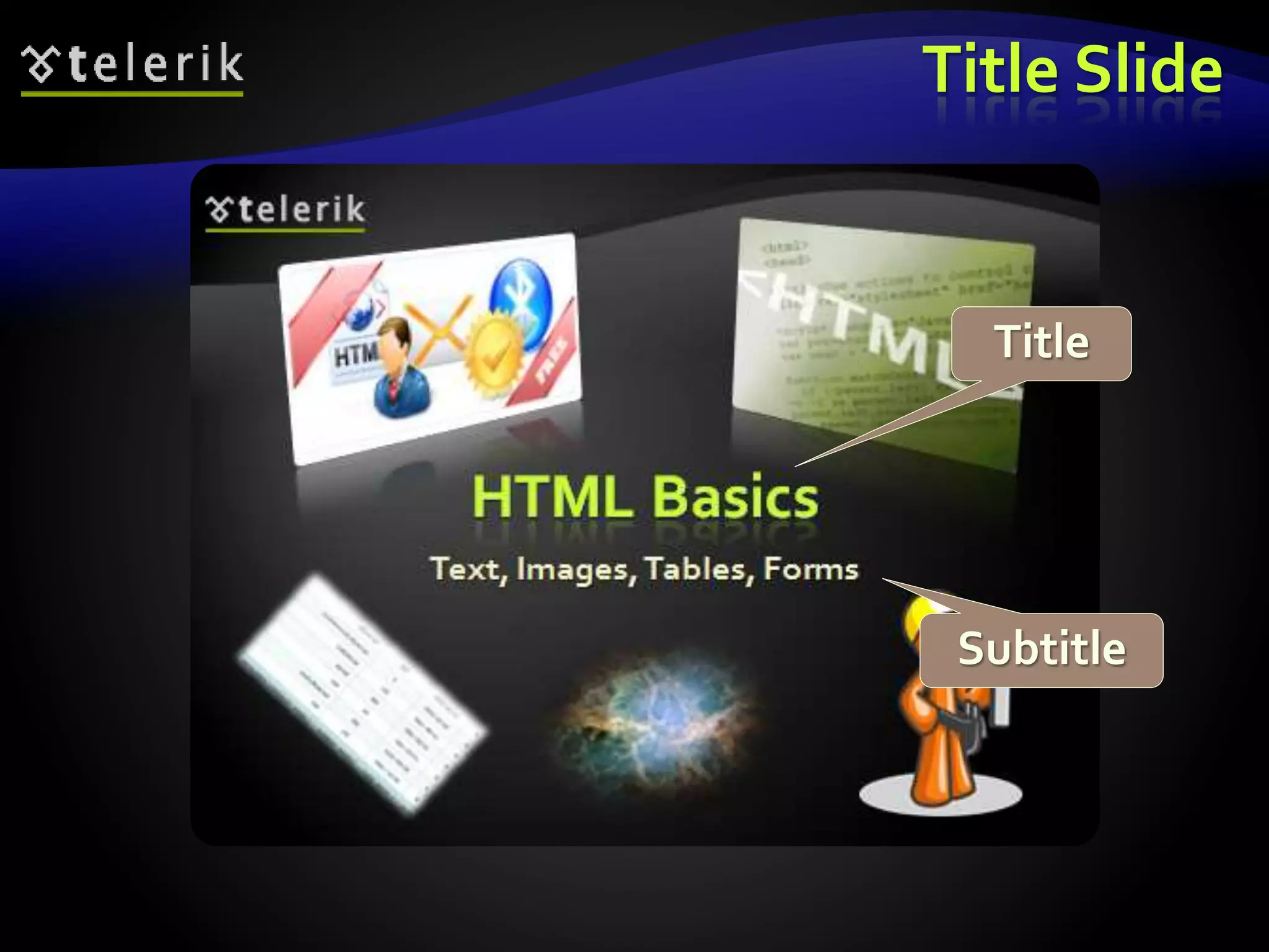 Title Slide 
Title 
Subtitle 
 