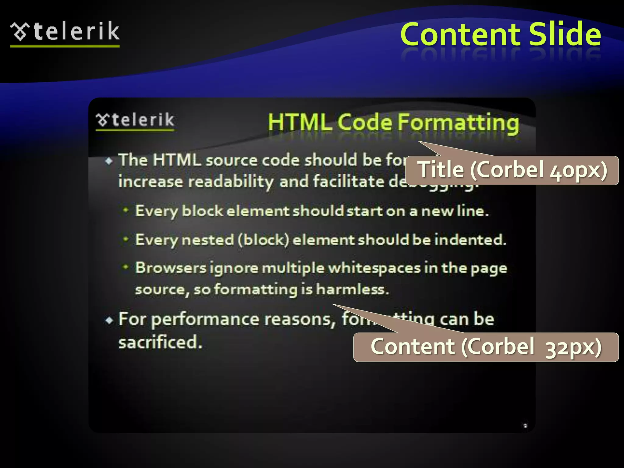 Content Slide 
Title (Corbel 40px) 
Content (Corbel 32px) 
 