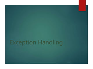 Exception Handling 
 