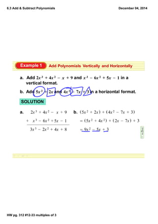 6.3 Add & Subtract Polynomials
HW pg. 312 #12­33 multiples of 3
December 04, 2014
 