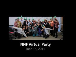 NNF Virtual PartyJune 15, 2011 