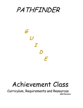 PATHFINDER
G
U
I
D
E
Achievement Class
Curriculum, Requirements and Resources
2004 Revision
 