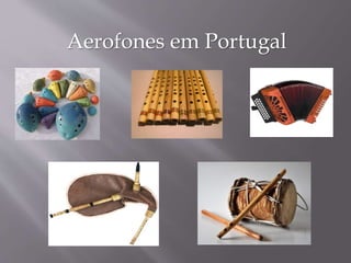 Aerofones em Portugal
 