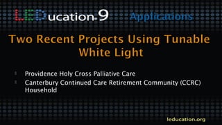  Providence Holy Cross Palliative Care
 Canterbury Continued Care Retirement Community (CCRC)
Household
 