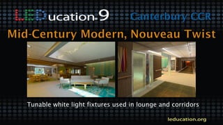 Tunable white light fixtures used in lounge and corridors
 