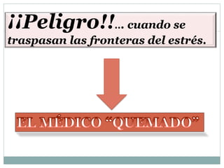¡¡Peligro!!... cuando se
traspasan las fronteras del estrés.
 