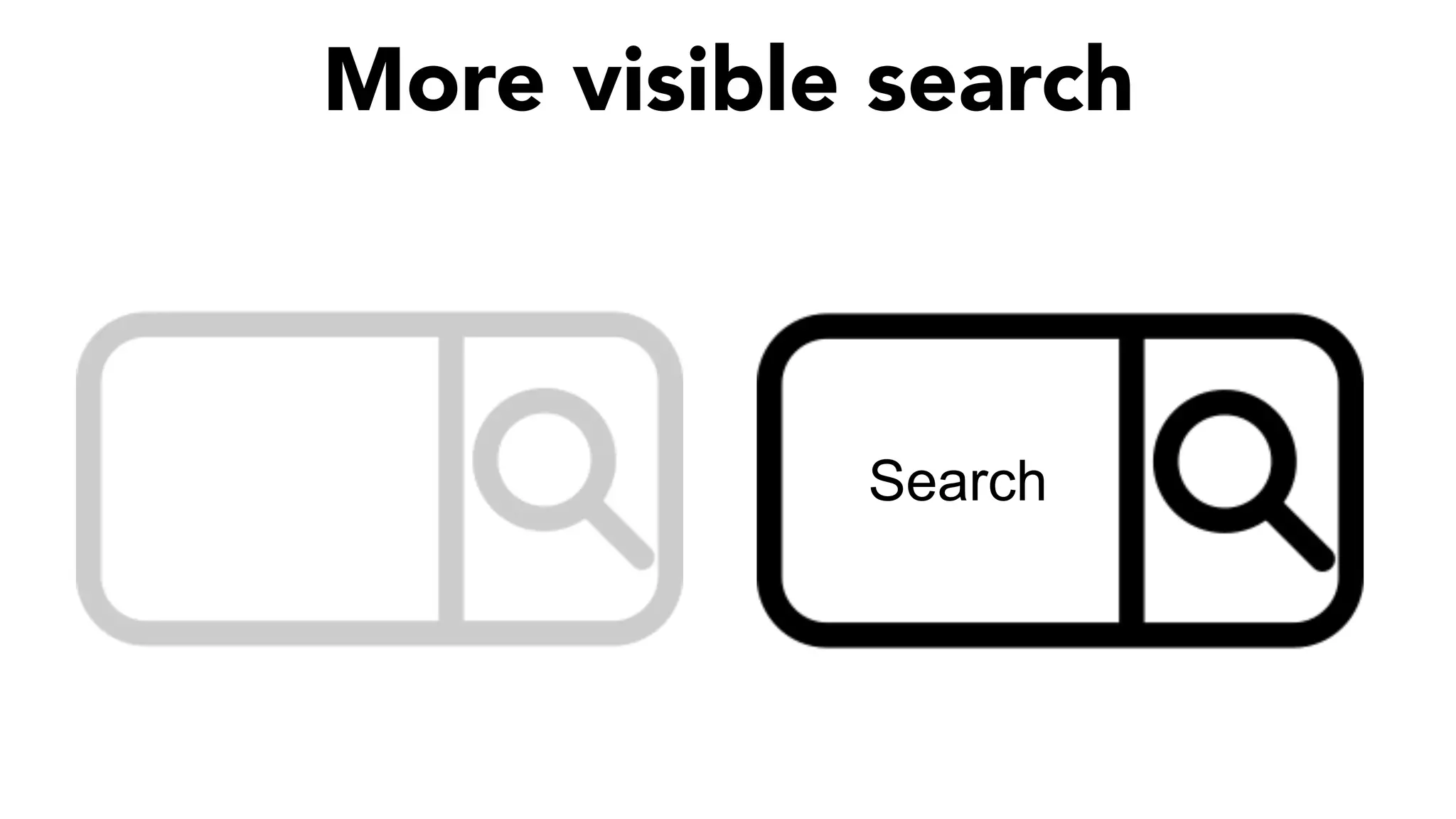 More visible search
Search
 