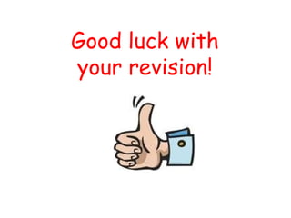 Good luck with
your revision!
 