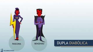 FAISCONA BENZENÃO DUPLA DIABÓLICA
 