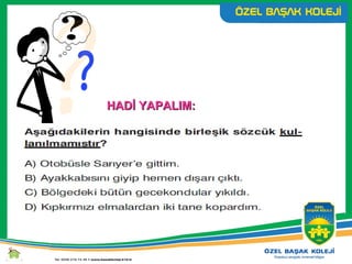 HADİ YAPALIM:HADİ YAPALIM:
 