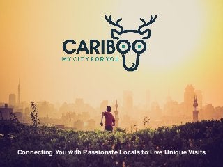 Connecting You with Passionate Locals to Live Unique Visits
 