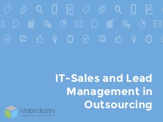 IT-Sales and Lead
Management in
Outsourcing
 