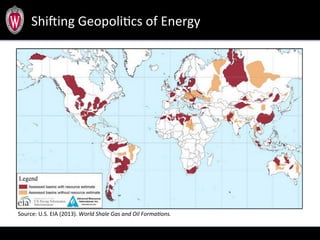 Shi?ing	
  Geopoli.cs	
  of	
  Energy	
  	
  
	
  Source:	
  U.S.	
  EIA	
  (2013).	
  World	
  Shale	
  Gas	
  and	
  Oil	
  Forma2ons.	
  
 