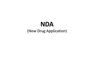 NDA
(New Drug Application)
 