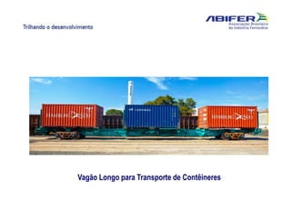 Vagão Longo para Transporte de Contêineres
 