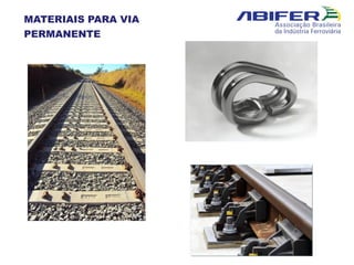 MATERIAIS PARA VIA
PERMANENTE
 