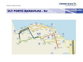 VLT PORTO MARAVILHA - RJ
Fonte: Porto Maravilha
 