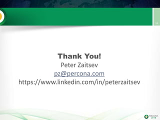 53
Thank You!
Peter Zaitsev
pz@percona.com
https://www.linkedin.com/in/peterzaitsev
 