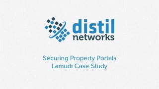 Securing Property Portals
Lamudi Case Study
 