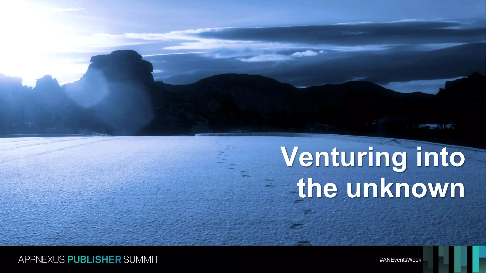 #ANEventsWeek
5
Venturing into
the unknown