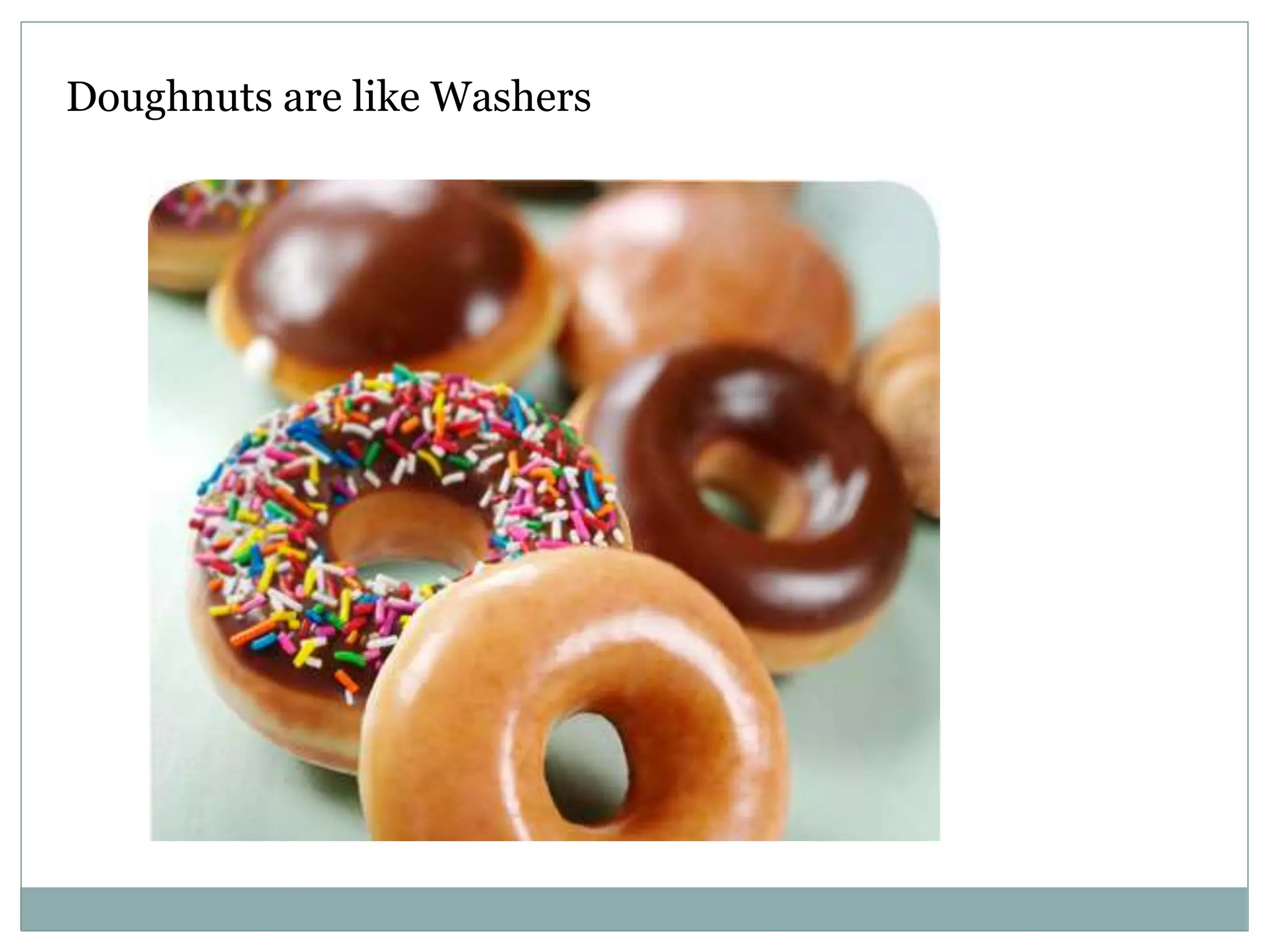 Doughnuts are like Washers