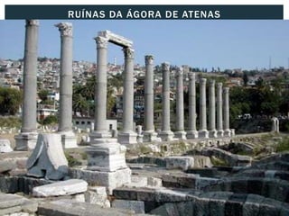 RUÍNAS DA ÁGORA DE ATENAS
 