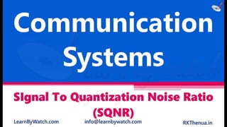 signal to quantization noise ratio sqnr | Communication Systems