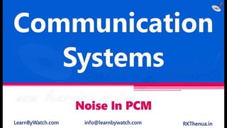 noise in pcm | Communication Systems