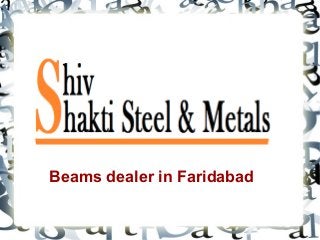Beams dealer in Faridabad
 