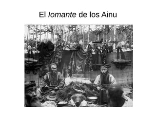 El Iomante de los Ainu
 
