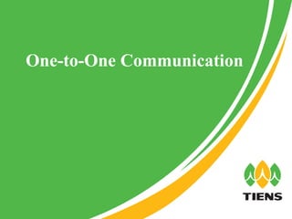 One-to-One Communication
 