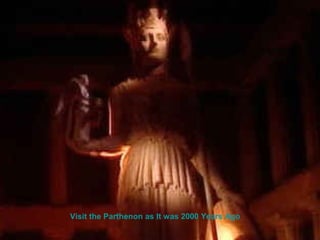 Visit the Parthenon as It was 2000 Years Ago
 