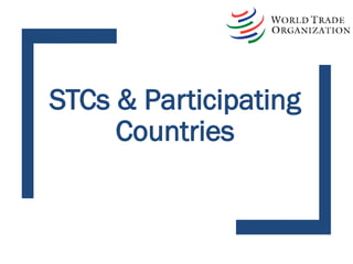 STCs & Participating
Countries
 
