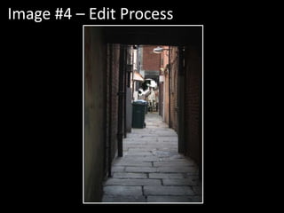 Image #1 – FinalImage #4 – Edit Process
 