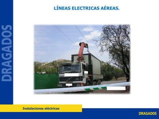 LÍNEAS ELECTRICAS AÉREAS.
Instalaciones eléctricas
 
