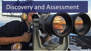 Discovery and Assessment
 