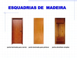 porta laminada para pinturaporta laminada para verniz porta almofada simples
ESQUADRIAS DE MADEIRA
 