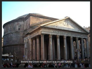 Behind the Greek temple front is a circular building
 