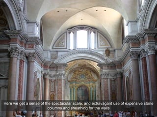 Here we get a sense of the spectacular scale, and extravagant use of expensive stone
columns and sheathing for the walls
 
