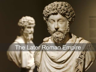 The Later Roman Empire
 