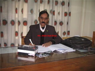 Mr. Allah Dad Khan
 