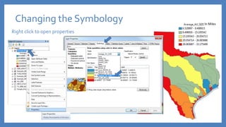 Changing the Symbology
Right click to open properties
In Miles
 