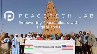 Empowering Peacebuilders with
Digital Tools
 