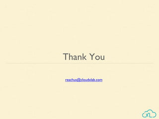 Thank You
reachus@cloudxlab.com
 