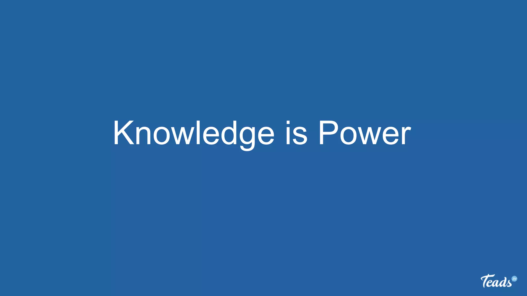 Knowledge is Power
 